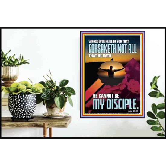 YOU ARE MY DISCIPLE WHEN YOU FORSAKETH ALL BECAUSE OF ME  Large Scriptural Wall Art  GWPOSTER11880  
