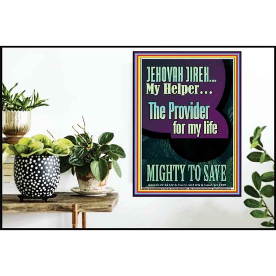 JEHOVAH JIREH MY HELPER THE PROVIDER FOR MY LIFE MIGHTY TO SAVE  Unique Scriptural Poster  GWPOSTER11891  