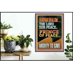 JEHOVAH SHALOM THE LORD OUR PEACE PRINCE OF PEACE MIGHTY TO SAVE  Ultimate Power Poster  GWPOSTER11893  "24X36"