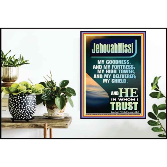 JEHOVAH NISSI MY GOODNESS MY FORTRESS MY HIGH TOWER MY DELIVERER MY SHIELD  Ultimate Inspirational Wall Art Poster  GWPOSTER11935  