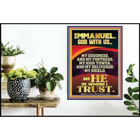 IMMANUEL GOD WITH US MY GOODNESS MY FORTRESS MY HIGH TOWER MY DELIVERER MY SHIELD  Children Room Wall Poster  GWPOSTER11942  