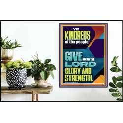 GIVE UNTO THE LORD GLORY AND STRENGTH  Scripture Art  GWPOSTER12002  "24X36"