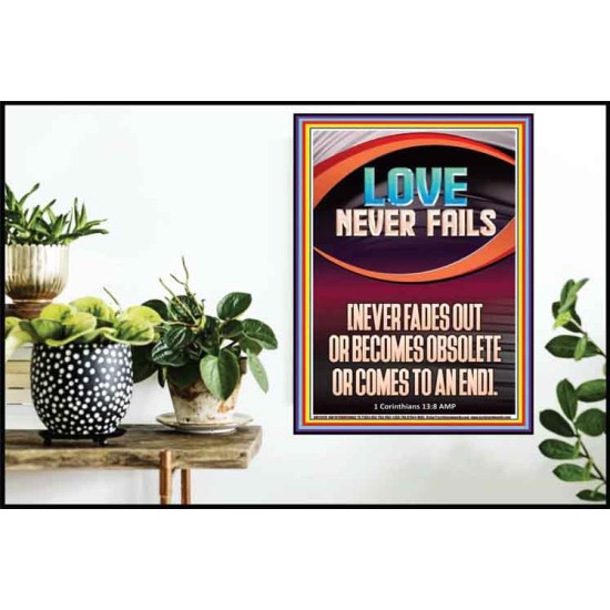 LOVE NEVER FAILS AND NEVER FADES OUT  Christian Artwork  GWPOSTER12010  