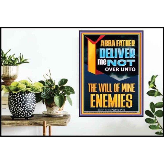 DELIVER ME NOT OVER UNTO THE WILL OF MINE ENEMIES ABBA FATHER  Modern Christian Wall Décor Poster  GWPOSTER12191  