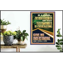 THE RIGHTEOUSNESS OF THY TESTIMONIES IS EVERLASTING  Scripture Art Prints  GWPOSTER12214  "24X36"