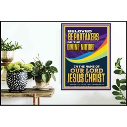 BE PARTAKERS OF THE DIVINE NATURE IN THE NAME OF OUR LORD JESUS CHRIST  Contemporary Christian Wall Art  GWPOSTER12236  "24X36"