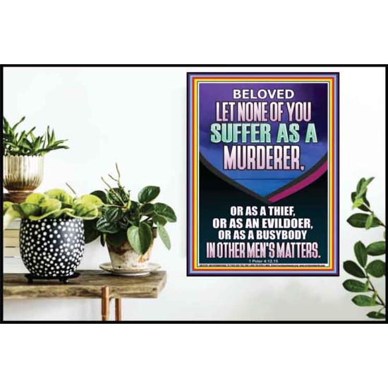LET NONE OF YOU SUFFER AS A MURDERER  Encouraging Bible Verses Poster  GWPOSTER12261  