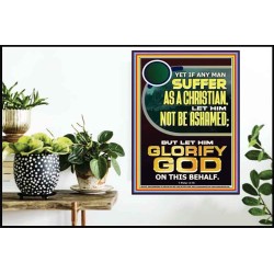IF ANY MAN SUFFER AS A CHRISTIAN LET HIM NOT BE ASHAMED  Encouraging Bible Verse Poster  GWPOSTER12262  "24X36"