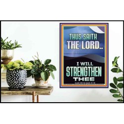 I WILL STRENGTHEN THEE THUS SAITH THE LORD  Christian Quotes Poster  GWPOSTER12266  "24X36"