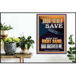ABBA FATHER SAVE WITH THY RIGHT HAND AND ANSWER ME  Scripture Art Prints Poster  GWPOSTER12273  