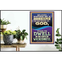 RATHER BE A DOORKEEPER IN THE HOUSE OF GOD THAN IN THE TENTS OF WICKEDNESS  Scripture Wall Art  GWPOSTER12283  "24X36"