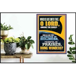 AMONG THE GODS WHO IS LIKE THEE  Custom Biblical Paintings  GWPOSTER12316  "24X36"
