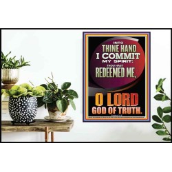 INTO THINE HAND I COMMIT MY SPIRIT  Custom Inspiration Scriptural Art Poster  GWPOSTER12339  "24X36"
