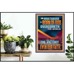 WHATSOEVER IS BORN OF GOD OVERCOMETH THE WORLD  Custom Inspiration Bible Verse Poster  GWPOSTER12342  "24X36"