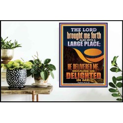 THE LORD BROUGHT ME FORTH INTO A LARGE PLACE  Art & Décor Poster  GWPOSTER12347  "24X36"