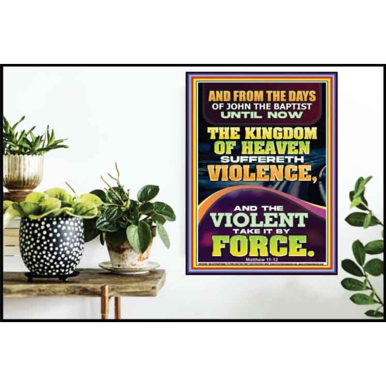 THE KINGDOM OF HEAVEN SUFFERETH VIOLENCE AND THE VIOLENT TAKE IT BY FORCE  Bible Verse Wall Art  GWPOSTER12389  