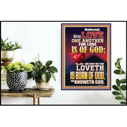 LOVE ONE ANOTHER FOR LOVE IS OF GOD  Righteous Living Christian Picture  GWPOSTER12404  "24X36"