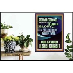 RECEIVED FROM GOD THE FATHER THE EXCELLENT GLORY  Ultimate Inspirational Wall Art Poster  GWPOSTER12425  "24X36"