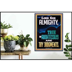 LORD GOD ALMIGHTY TRUE AND RIGHTEOUS ARE THY JUDGMENTS  Ultimate Inspirational Wall Art Poster  GWPOSTER12661  "24X36"