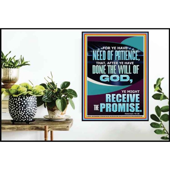 FOR YE HAVE NEED OF PATIENCE THAT AFTER YE HAVE DONE THE WILL OF GOD  Children Room Wall Poster  GWPOSTER12677  