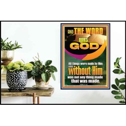 AND THE WORD WAS GOD ALL THINGS WERE MADE BY HIM  Ultimate Power Poster  GWPOSTER12937  "24X36"