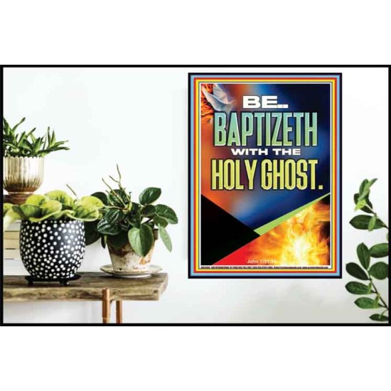 BE BAPTIZETH WITH THE HOLY GHOST  Unique Scriptural Poster  GWPOSTER12944  