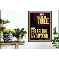 WITH THEE WILL I ESTABLISH MY COVENANT  Scriptures Wall Art  GWPOSTER13001  "24X36"