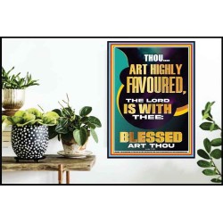 HIGHLY FAVOURED THE LORD IS WITH THEE BLESSED ART THOU  Scriptural Wall Art  GWPOSTER13002  "24X36"