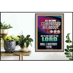 NATIONS COMPASSED ME ABOUT BUT IN THE NAME OF THE LORD WILL I DESTROY THEM  Scriptural Verse Poster   GWPOSTER13014  "24X36"