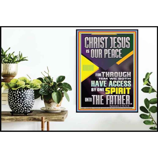 THROUGH CHRIST JESUS WE BOTH HAVE ACCESS BY ONE SPIRIT UNTO THE FATHER  Poster Scripture   GWPOSTER13015  