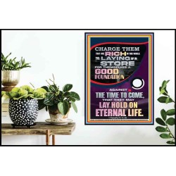 LAY A GOOD FOUNDATION FOR THYSELF AND LAY HOLD ON ETERNAL LIFE  Contemporary Christian Wall Art  GWPOSTER13030  "24X36"