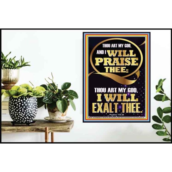 I WILL PRAISE THEE THOU ART MY GOD I WILL EXALT THEE  Christian Artwork  GWPOSTER13049  