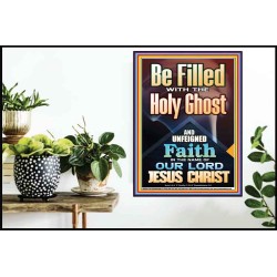 BE FILLED WITH THE HOLY GHOST  Righteous Living Christian Poster  GWPOSTER9994  "24X36"