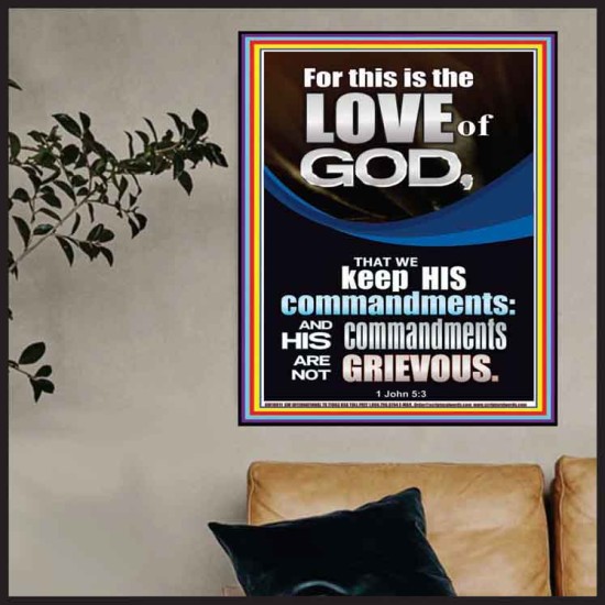 THE LOVE OF GOD IS TO KEEP HIS COMMANDMENTS  Ultimate Power Poster  GWPOSTER10011  