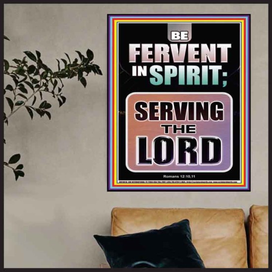 BE FERVENT IN SPIRIT SERVING THE LORD  Unique Scriptural Poster  GWPOSTER10018  