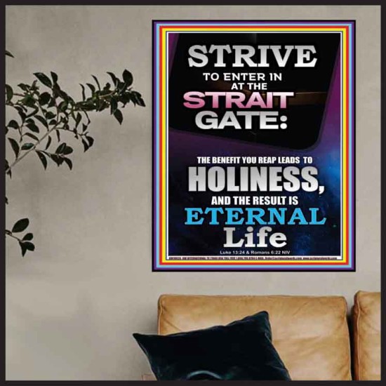 STRAIT GATE LEADS TO HOLINESS THE RESULT ETERNAL LIFE  Ultimate Inspirational Wall Art Poster  GWPOSTER10026  