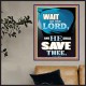 WAIT ON THE LORD AND YOU SHALL BE SAVE  Home Art Poster  GWPOSTER10034  