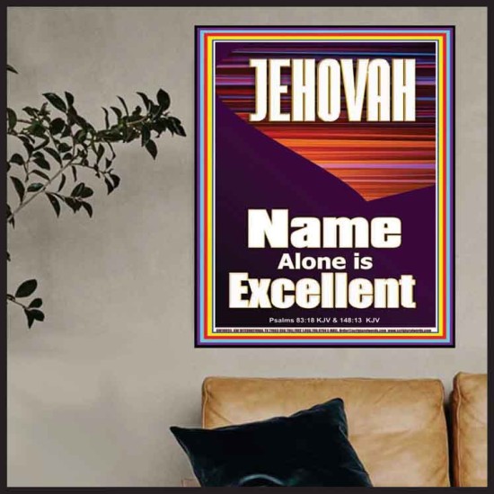 JEHOVAH NAME ALONE IS EXCELLENT  Scriptural Art Picture  GWPOSTER10055  