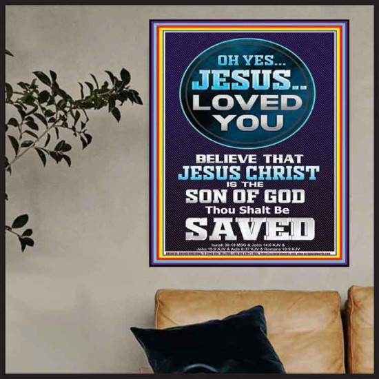 OH YES JESUS LOVED YOU  Modern Wall Art  GWPOSTER10070  
