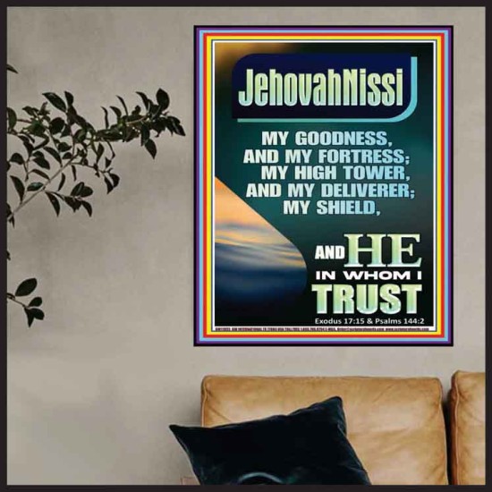 JEHOVAH NISSI MY GOODNESS MY FORTRESS MY HIGH TOWER MY DELIVERER MY SHIELD  Ultimate Inspirational Wall Art Poster  GWPOSTER11935  