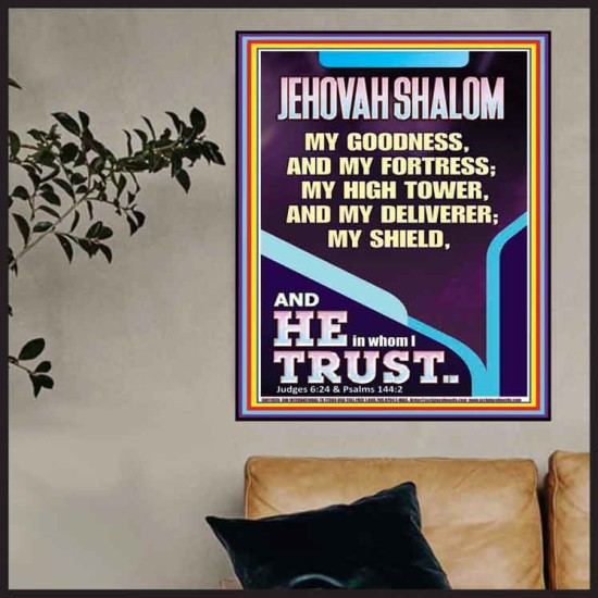 JEHOVAH SHALOM MY GOODNESS MY FORTRESS MY HIGH TOWER MY DELIVERER MY SHIELD  Unique Scriptural Poster  GWPOSTER11936  