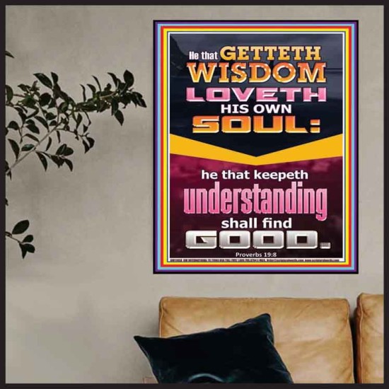 HE THAT GETTETH WISDOM LOVETH HIS OWN SOUL  Eternal Power Poster  GWPOSTER11958  