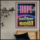 HOPE AN ANCHOR OF THE SOUL  Scripture Poster Signs  GWPOSTER11987  