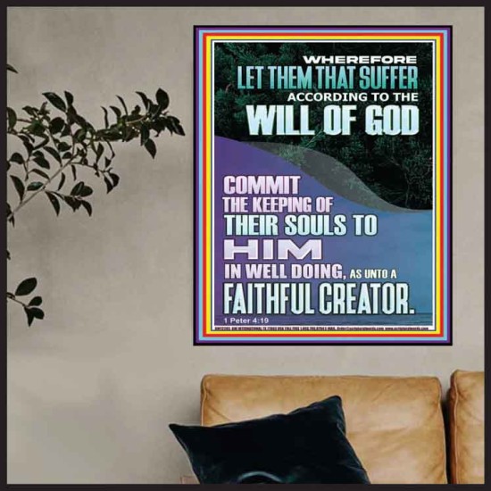 LET THEM THAT SUFFER ACCORDING TO THE WILL OF GOD  Christian Quotes Poster  GWPOSTER12265  