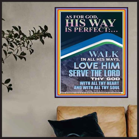 WALK IN ALL HIS WAYS LOVE HIM SERVE THE LORD THY GOD  Unique Bible Verse Poster  GWPOSTER12345  