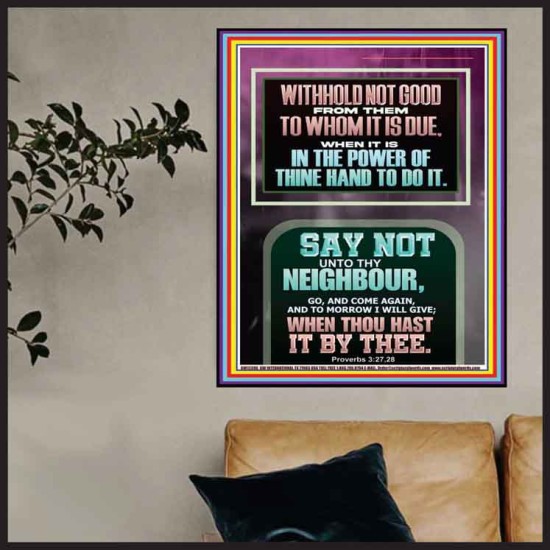 WITHHOLD NOT HELP FROM YOUR NEIGHBOUR WHEN YOU HAVE POWER TO DO IT  Printable Bible Verses to Poster  GWPOSTER12396  