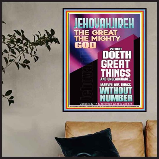 JEHOVAH JIREH WHICH DOETH GREAT THINGS AND UNSEARCHABLE  Unique Power Bible Picture  GWPOSTER12654  