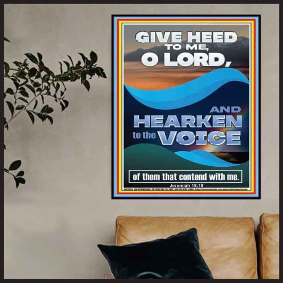 GIVE HEED TO ME O LORD AND HEARKEN TO THE VOICE OF MY ADVERSARIES  Righteous Living Christian Poster  GWPOSTER12665  