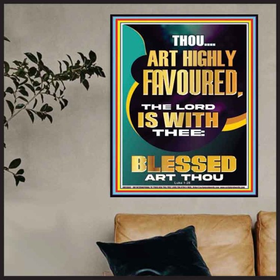 HIGHLY FAVOURED THE LORD IS WITH THEE BLESSED ART THOU  Scriptural Wall Art  GWPOSTER13002  