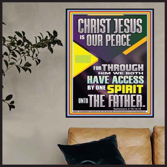 THROUGH CHRIST JESUS WE BOTH HAVE ACCESS BY ONE SPIRIT UNTO THE FATHER  Poster Scripture   GWPOSTER13015  